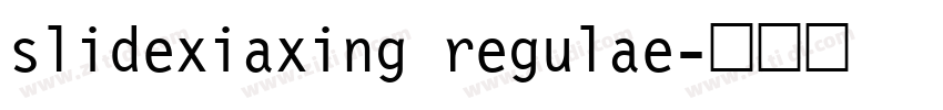 slidexiaxing regulae字体转换